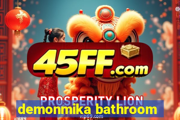 demonmika bathroom